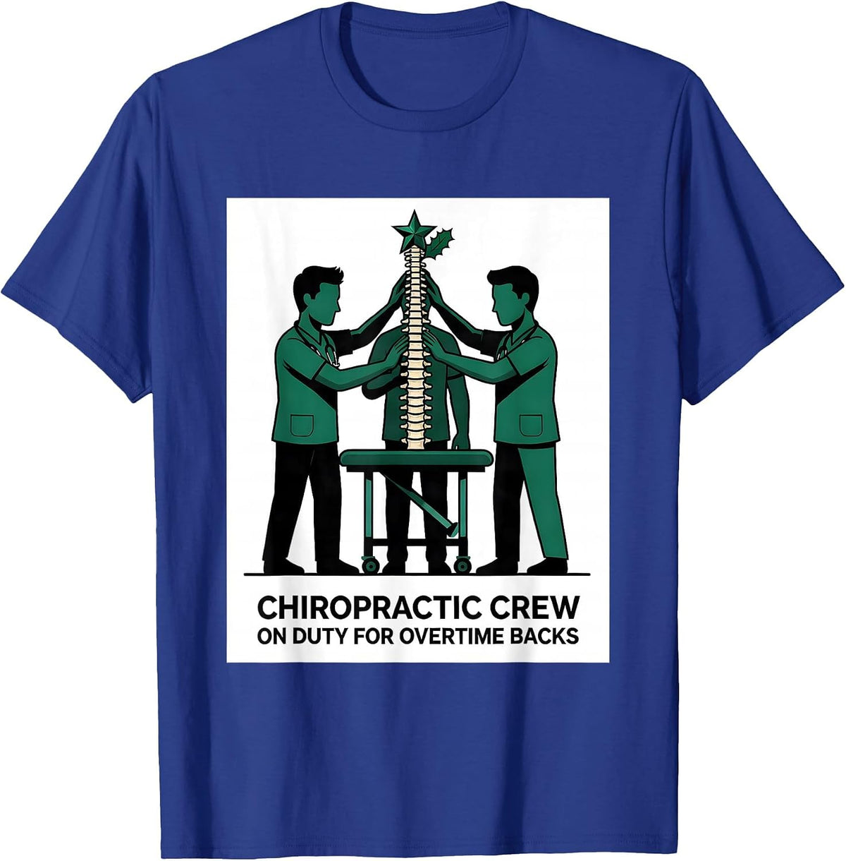 Men's Chiropractic Crew, On Duty For Overtime Backs Funny T-Shirt - Royal Blue
