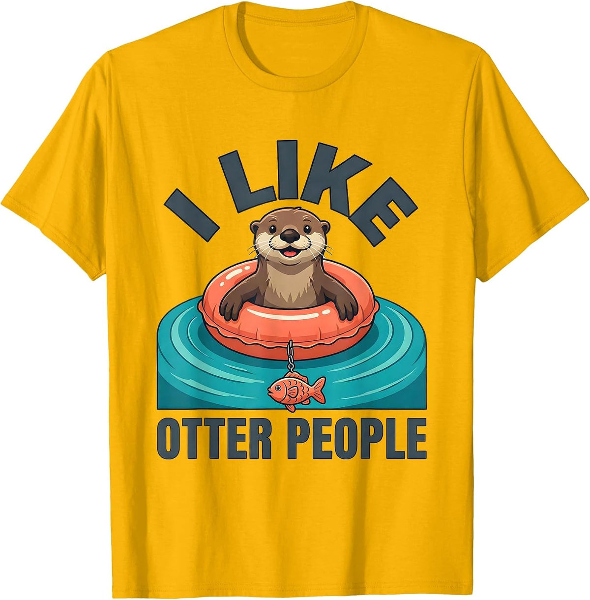 I Like Otter People Cute Otter Lover Humor Sea Animal T-Shirt - Golden Yellow