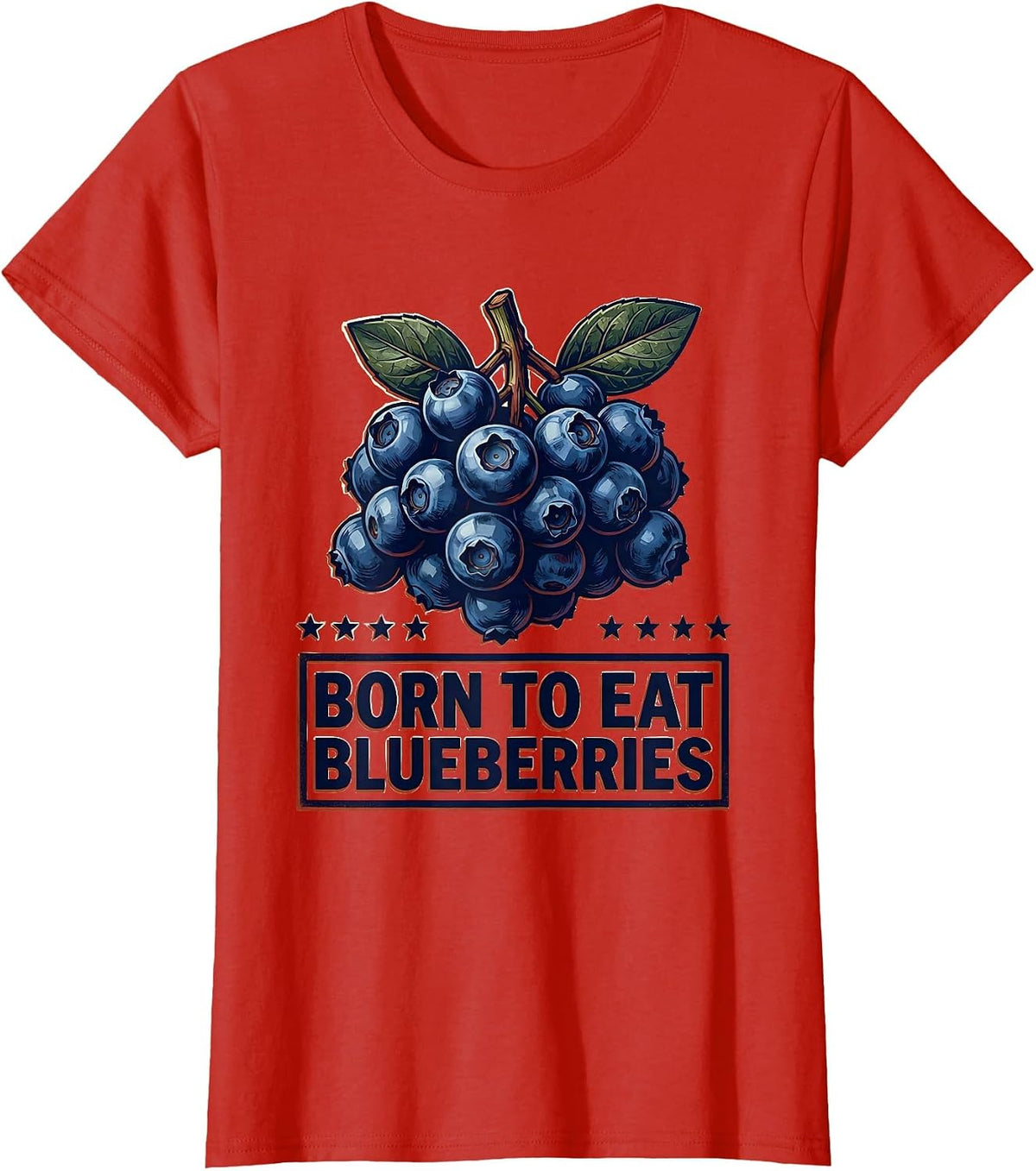 Born to Eat Blueberries Red White and Blue Design T-Shirt - Red