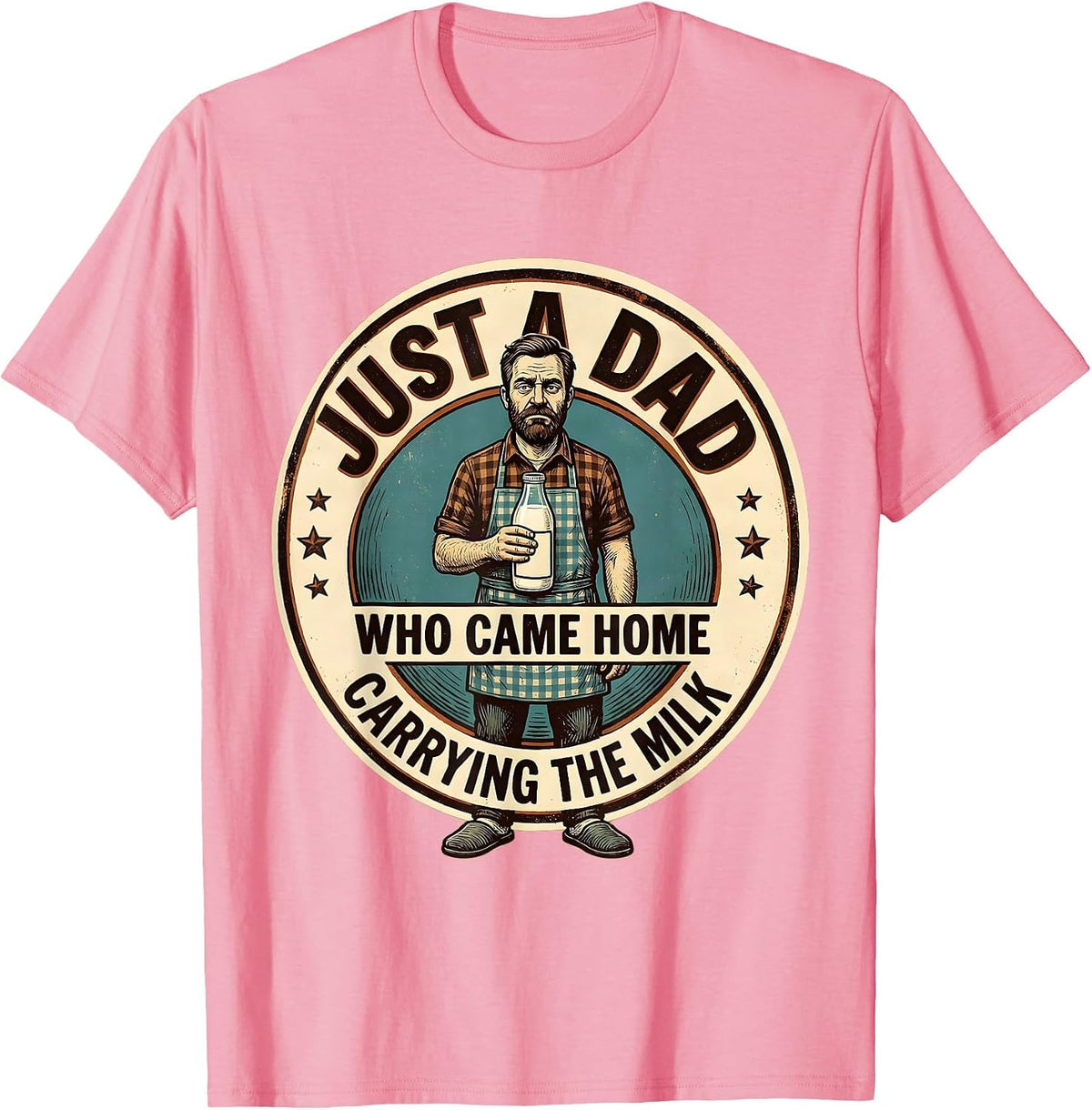 Men's Just A Dad Who Came Home Carrying The Milk Funny T-Shirt - Pink