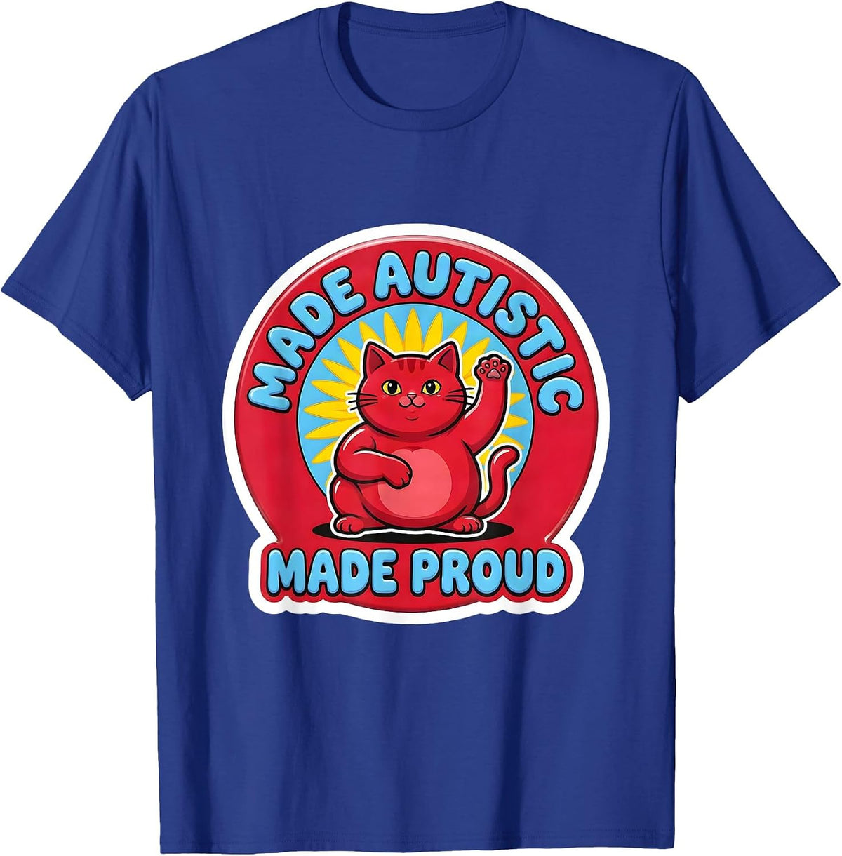 Made Autistic Made Proud Funny Cat Meme Bootleg Autism T-Shirt - Royal Blue