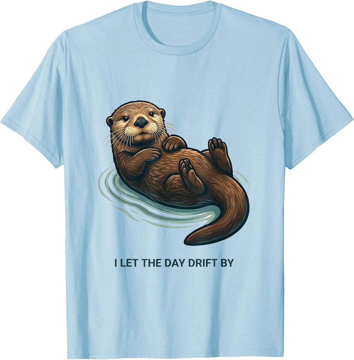Men's I Let The Day Drift By Funny Sea Otter Animal Lover Gift T-Shirt - Baby Blue