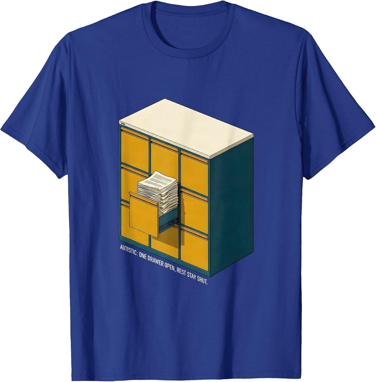 Men's Autistic: One Drawer Open, Rest Stay Shut Funny T-Shirt - Royal Blue