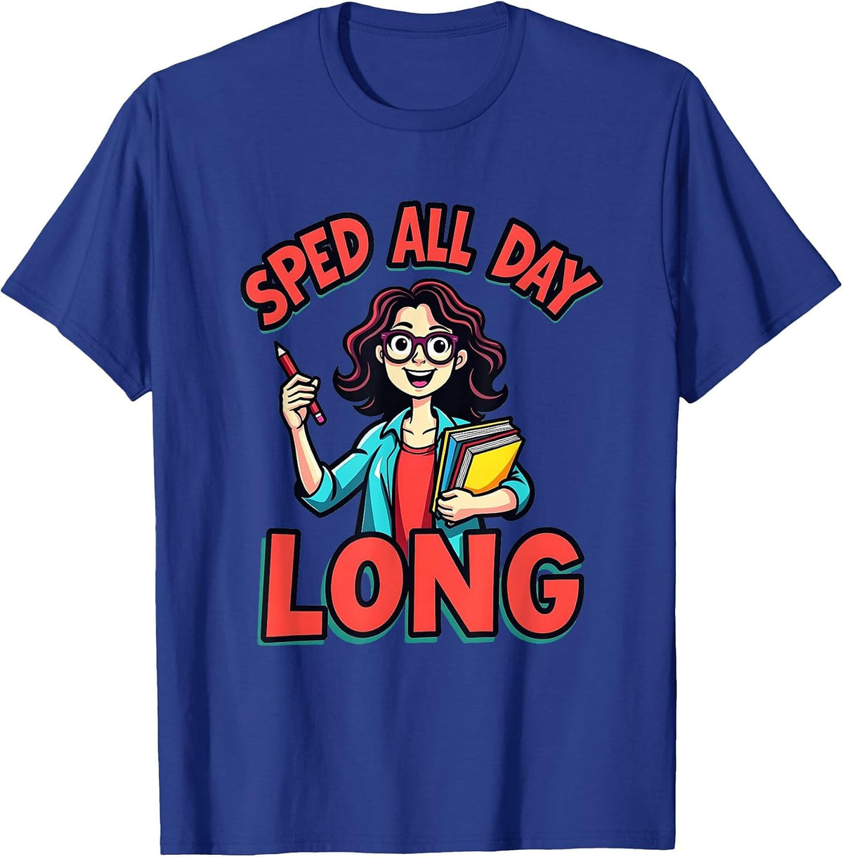 Sped All Day Long Special Education Teacher Design T-Shirt - Royal Blue