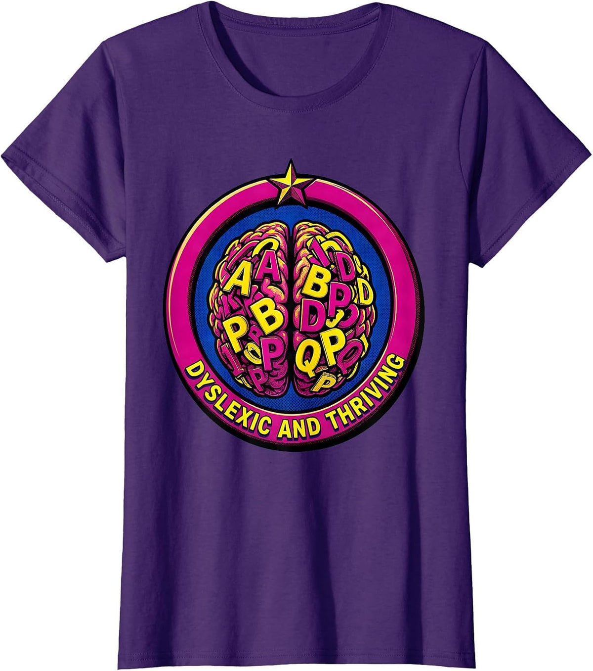 Women's Dyslexic and Thriving Awareness Design T-Shirt - Purple