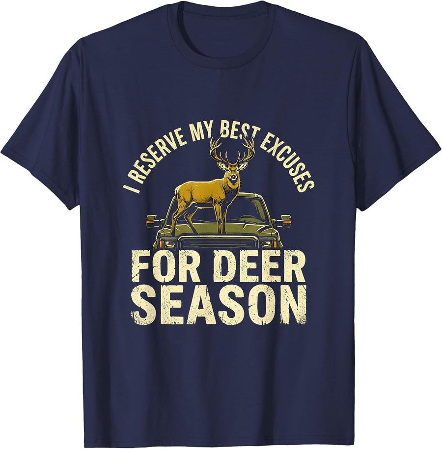 I Reserve My Best Excuses For Deer Season Funny Hunter T-Shirt - Navy Blue