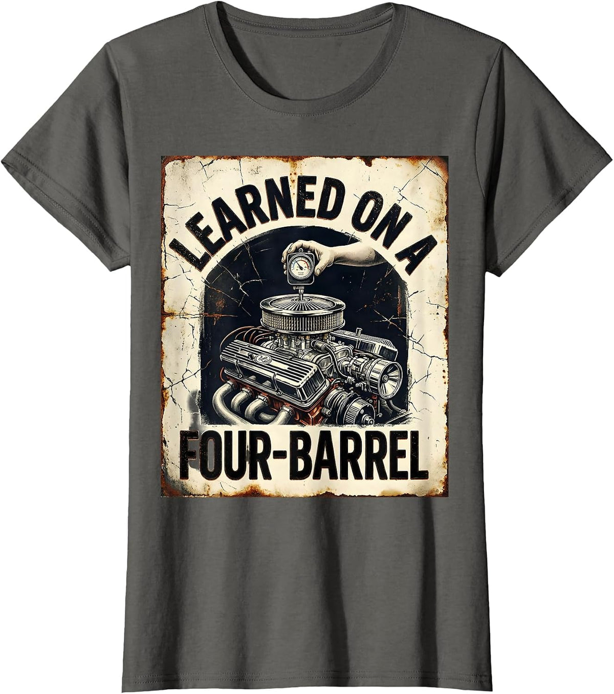 Women's Learned On A Four-Barrel Distressed Vintage Muscle Car Drag T-Shirt - Asphalt Grey