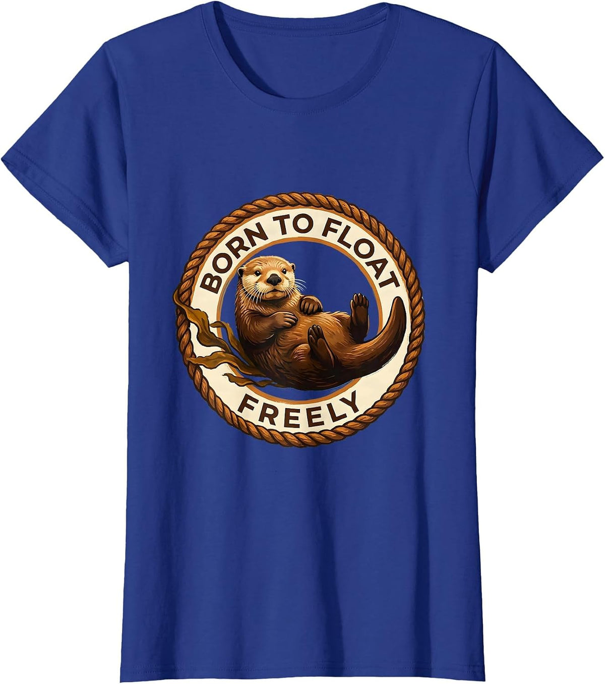 Women's Born to Float Freely Sea Otter Design T-Shirt - Royal Blue