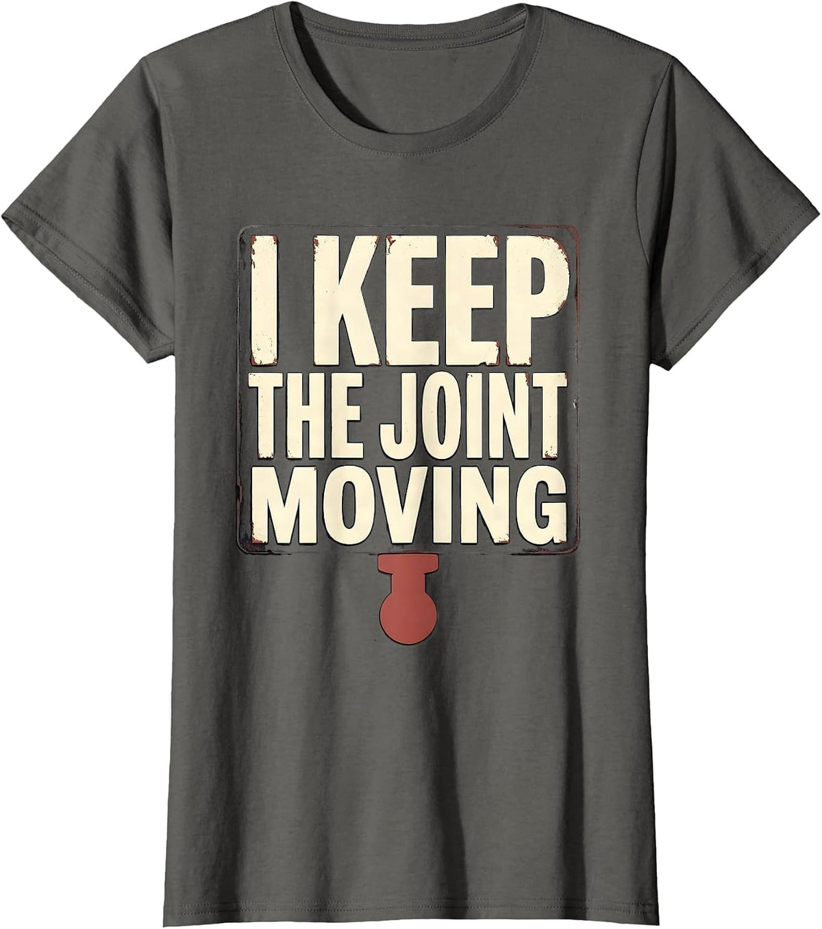 Women's I Keep The Joint Moving Funny Chiropractor Physical Therapy T-Shirt - Asphalt Grey