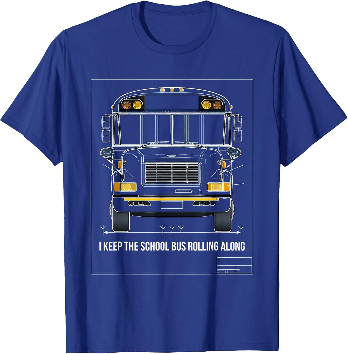 Men's I Keep The School Bus Rolling Along Funny School Bus Driver T-Shirt - Royal Blue