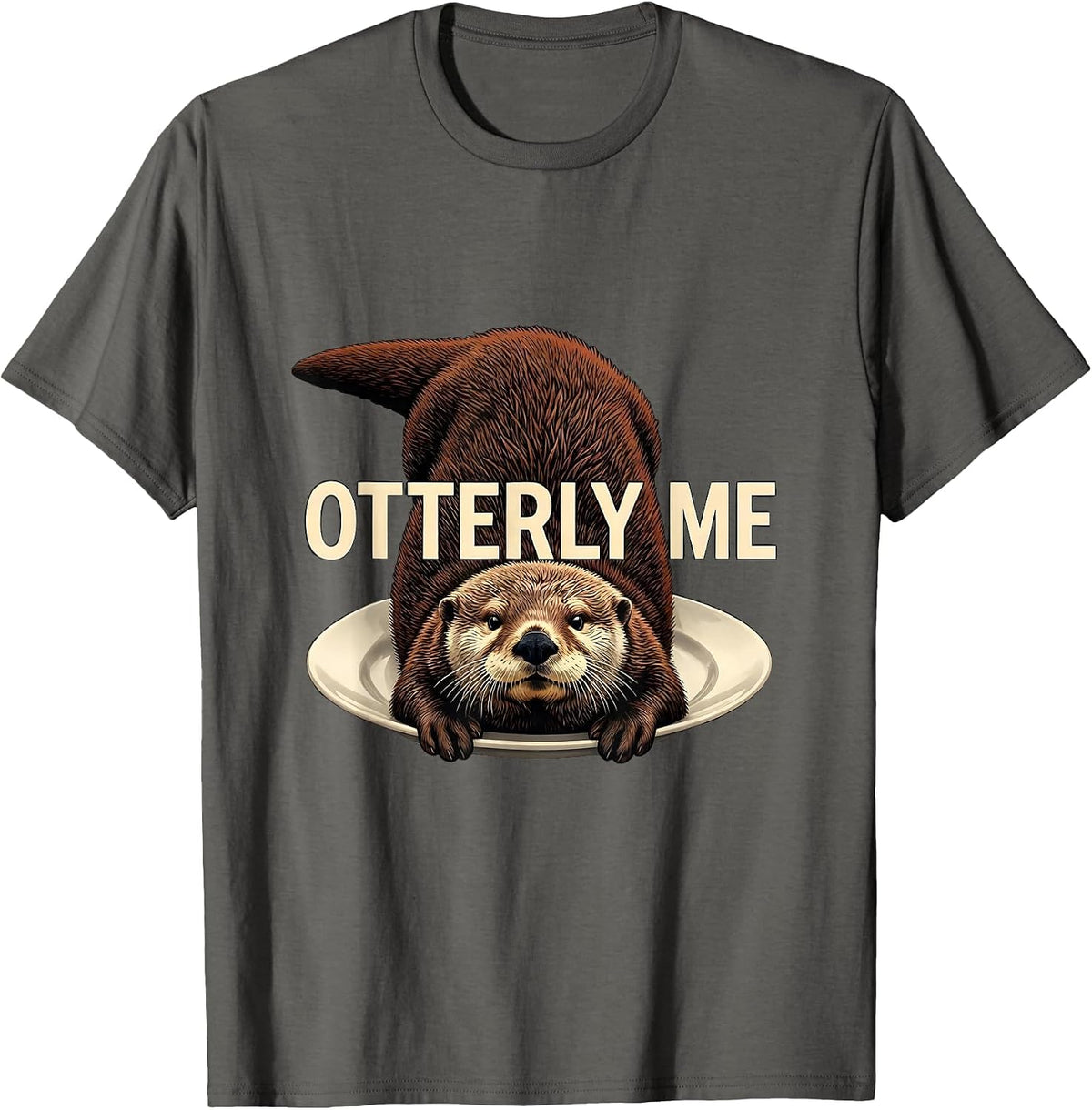 Otterly Me Funny Otter Lover Sea Animal Humor Gift T-Shirt - Asphalt Grey