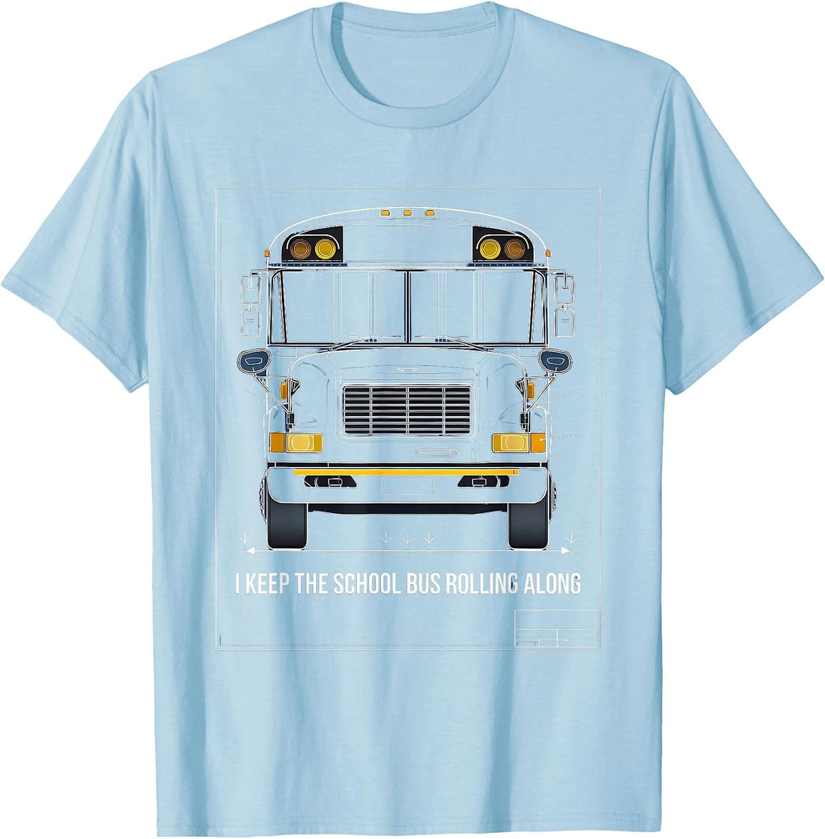 Men's I Keep The School Bus Rolling Along Funny School Bus Driver T-Shirt - Baby Blue