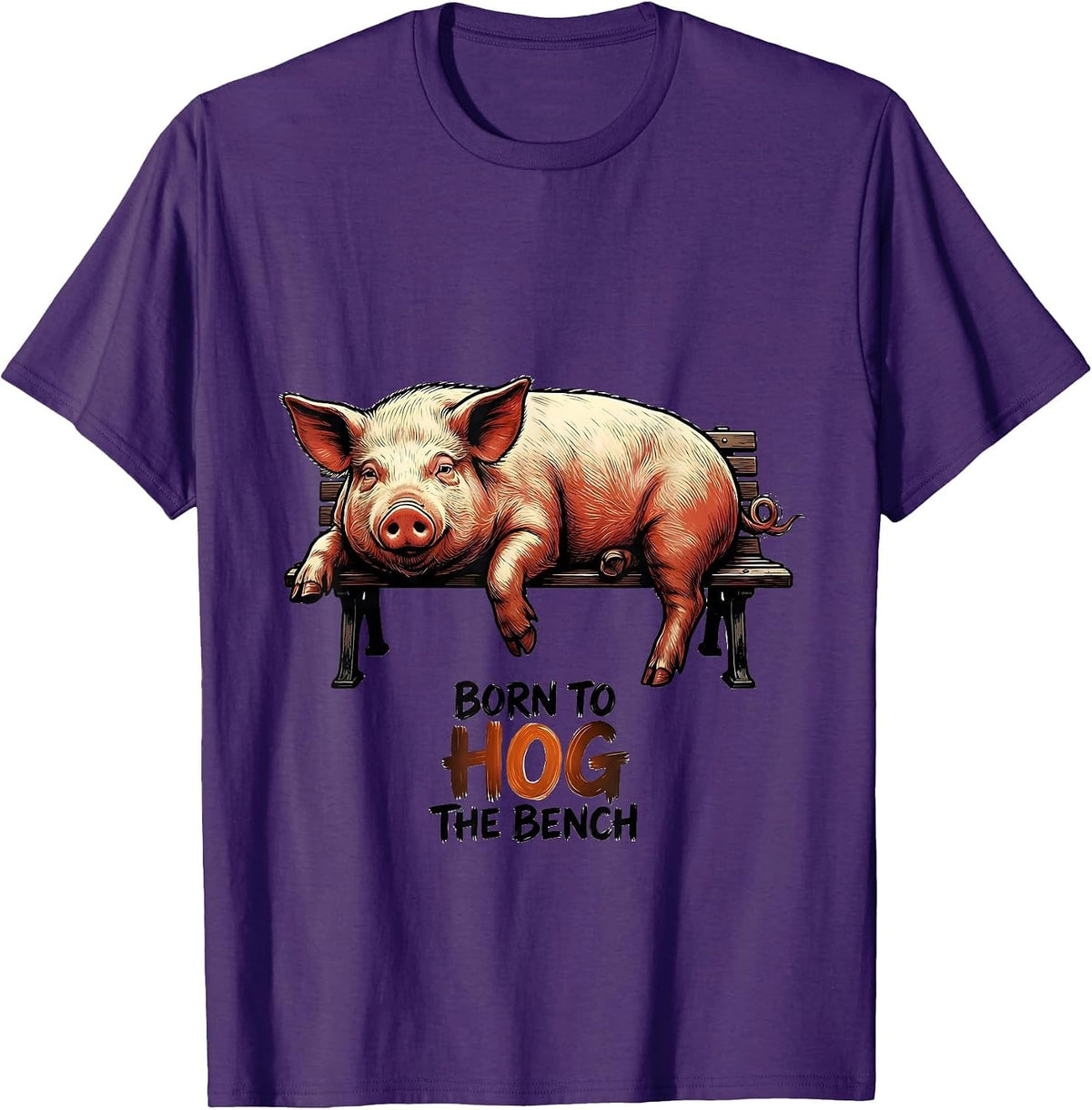 Men's Born To Hog The Bench Funny Pig Lover Farm Animal Humor T-Shirt - Purple