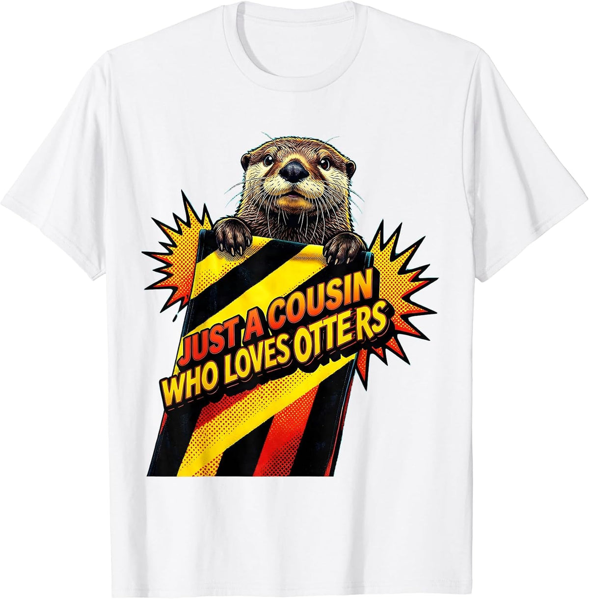 Men's Just A Cousin Who Loves Otters Funny Otter Lover Gift T-Shirt - White