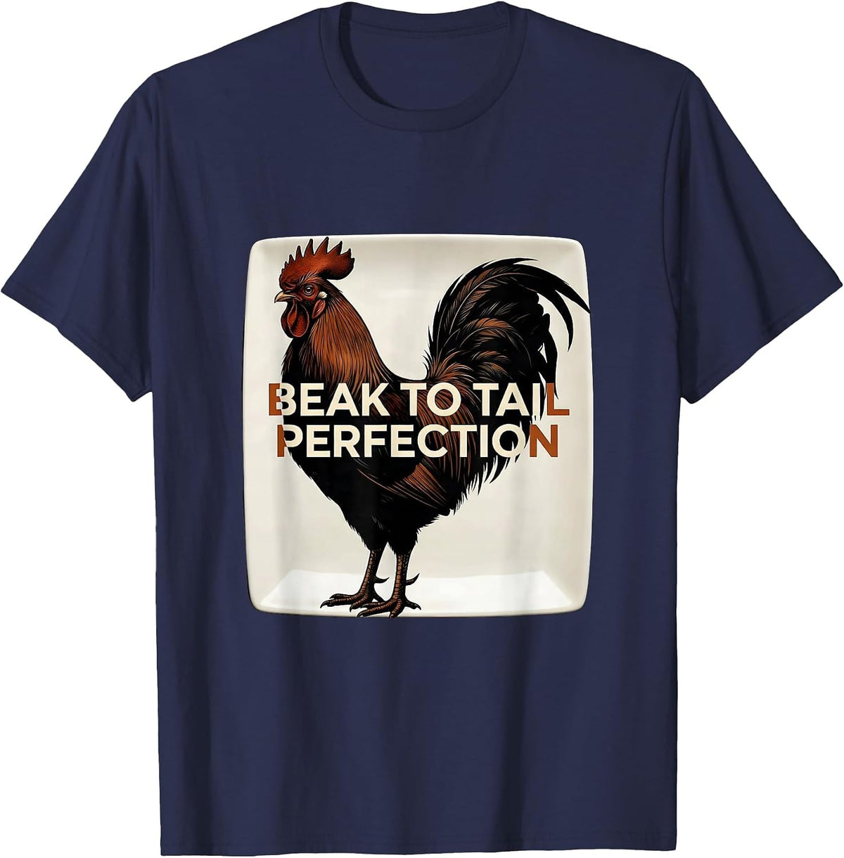 Beak to Tail Perfection Funny Chicken Design T-Shirt - Navy Blue