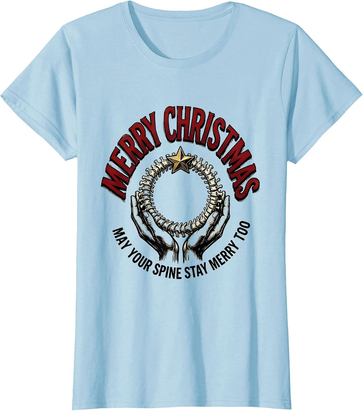 Merry Christmas, May Your Spine Stay Merry Too Chiropractor T-Shirt - Baby Blue