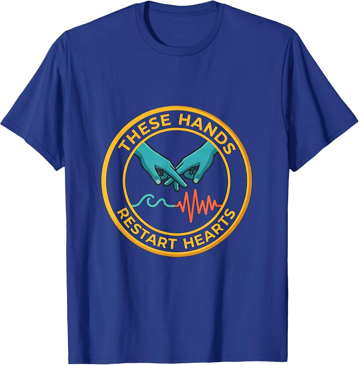 Men's These Hands Restart Hearts Funny EMS Paramedic EMT Gift T-Shirt - Royal Blue