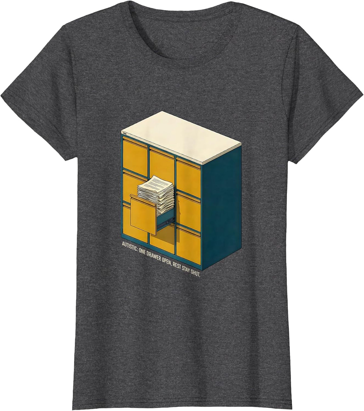 Women's Autistic: One Drawer Open, Rest Stay Shut Funny T-Shirt - Dark Heather Grey
