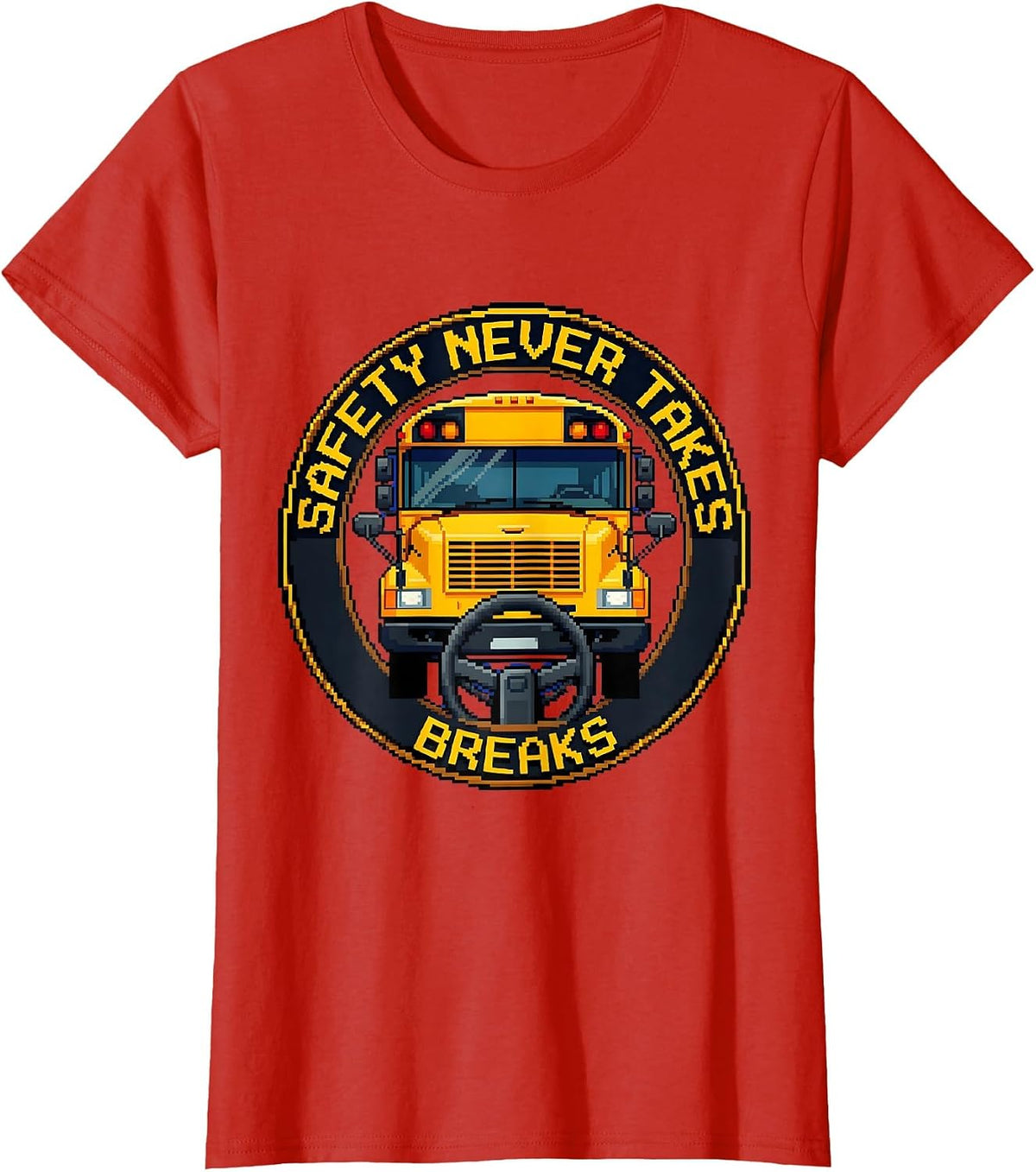 Safety Never Takes Breaks School Bus Driver T-Shirt - Red