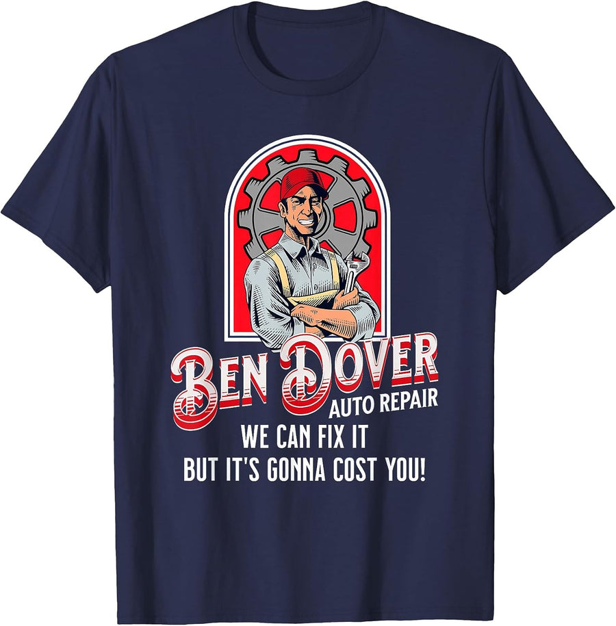 Ben Dover Auto Repair Its Gonna Cost You Funny Adult Humor T-Shirt - Navy Blue