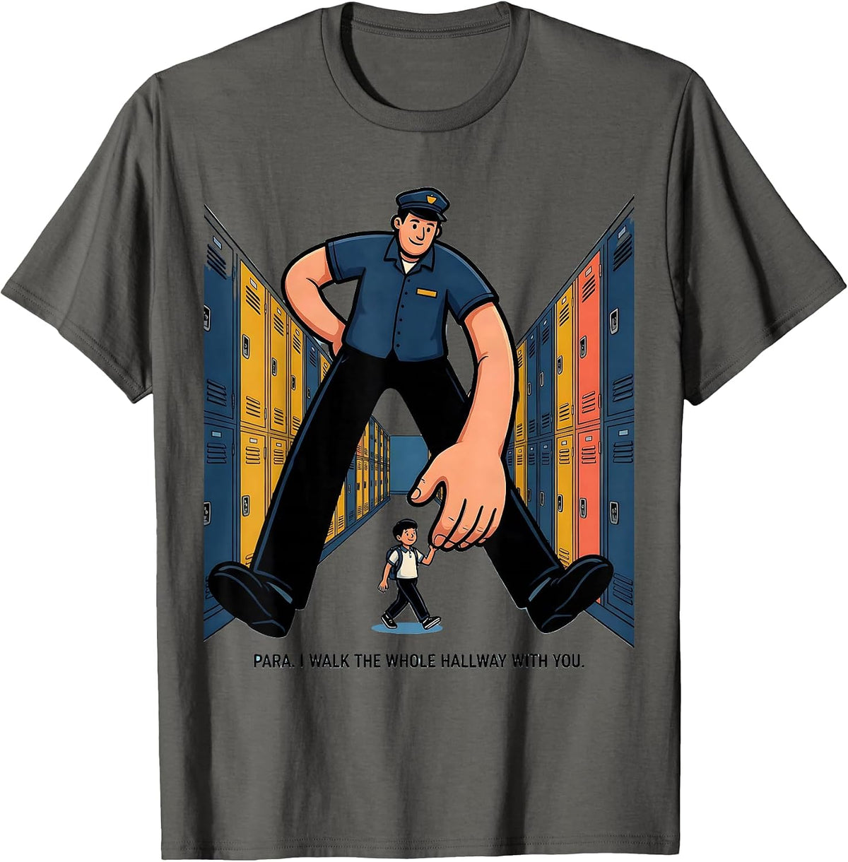 Para. I Walk The Whole Hallway With You School Aide T-Shirt - Asphalt Grey