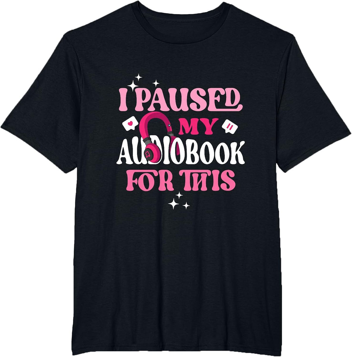 I Paused My Audiobook for This Funny Audiobook Lover Bookish T-Shirt - Black
