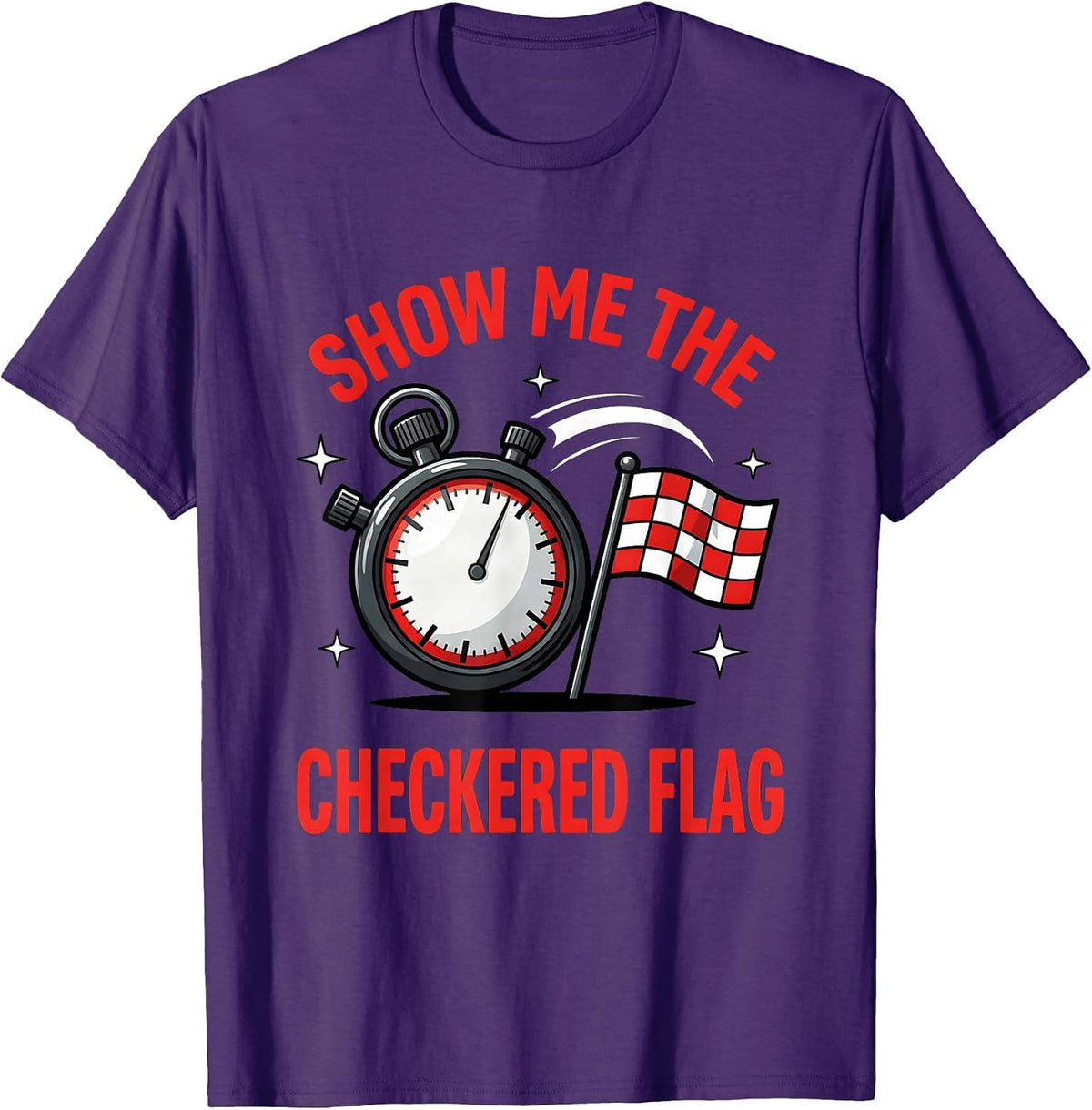 SHOW ME THE CHECKERED FLAG Funny Racing Fan Track Day T-Shirt - Purple