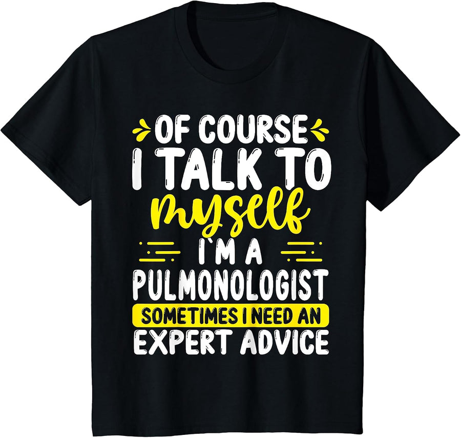 Pulmonologist Appreciation Expert Advice Pulmonary Doctor T-Shirt - Black
