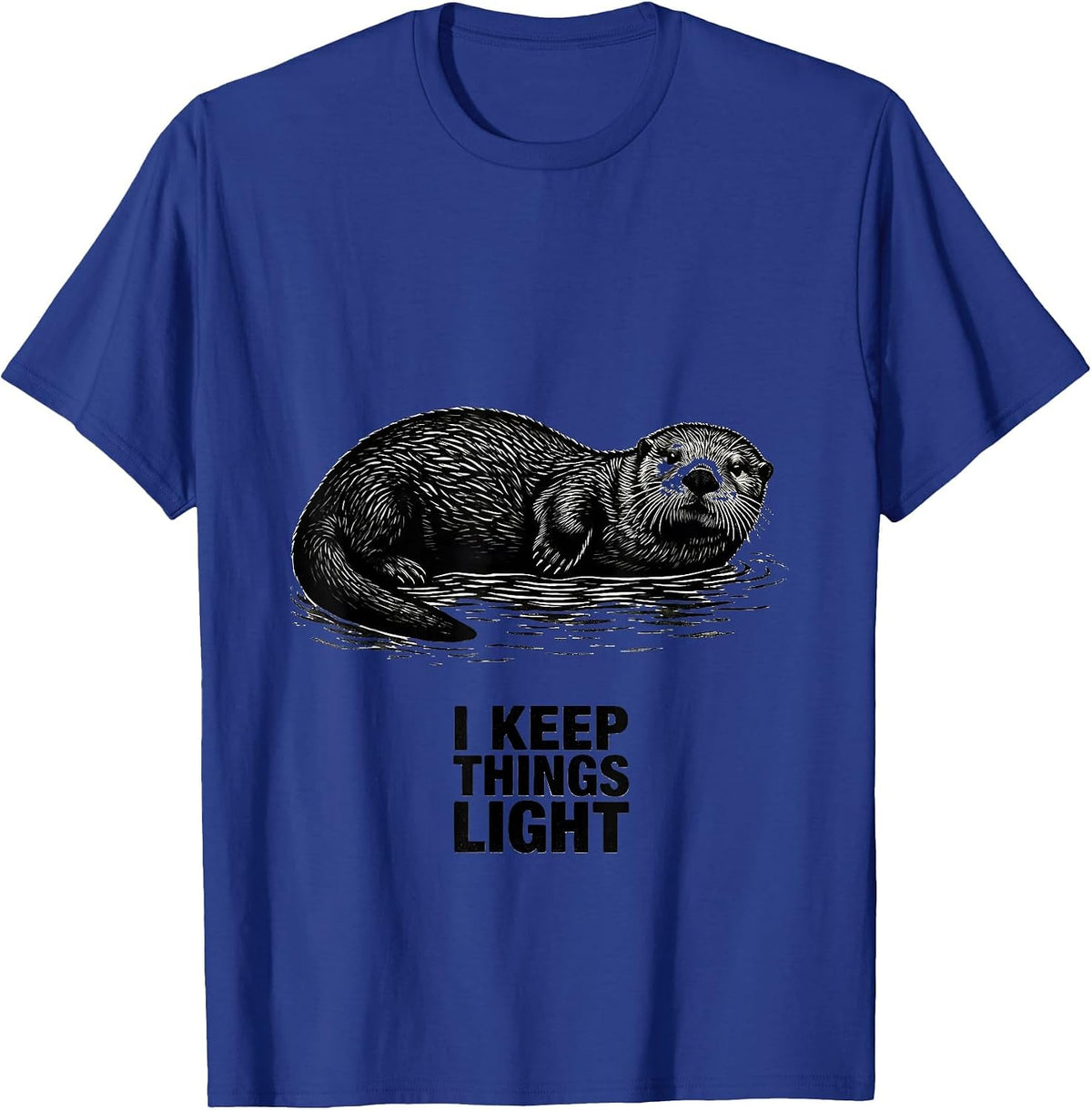 I Keep Things Light Funny Sea Otter Lover Nature Humor T-Shirt - Royal Blue