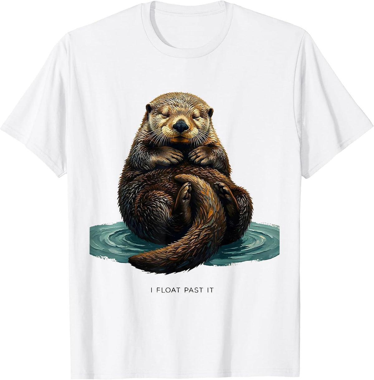 Men's I Float Past It Funny Otter Lover Nature Humor T-Shirt - White