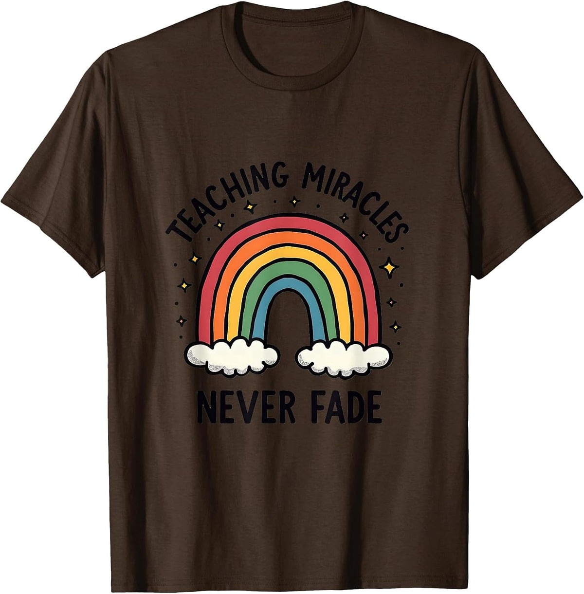 Teaching Miracles Never Fade Special Ed Design T-Shirt - Brown