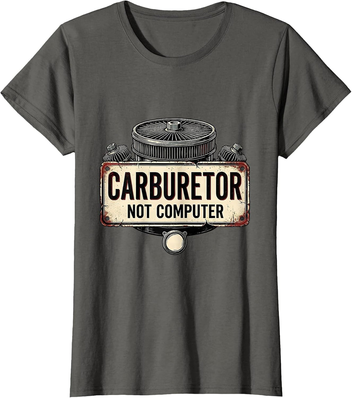 Women's Carburetor Not Computer Vintage Muscle Car Racing Enthusiast T-Shirt - Asphalt Grey