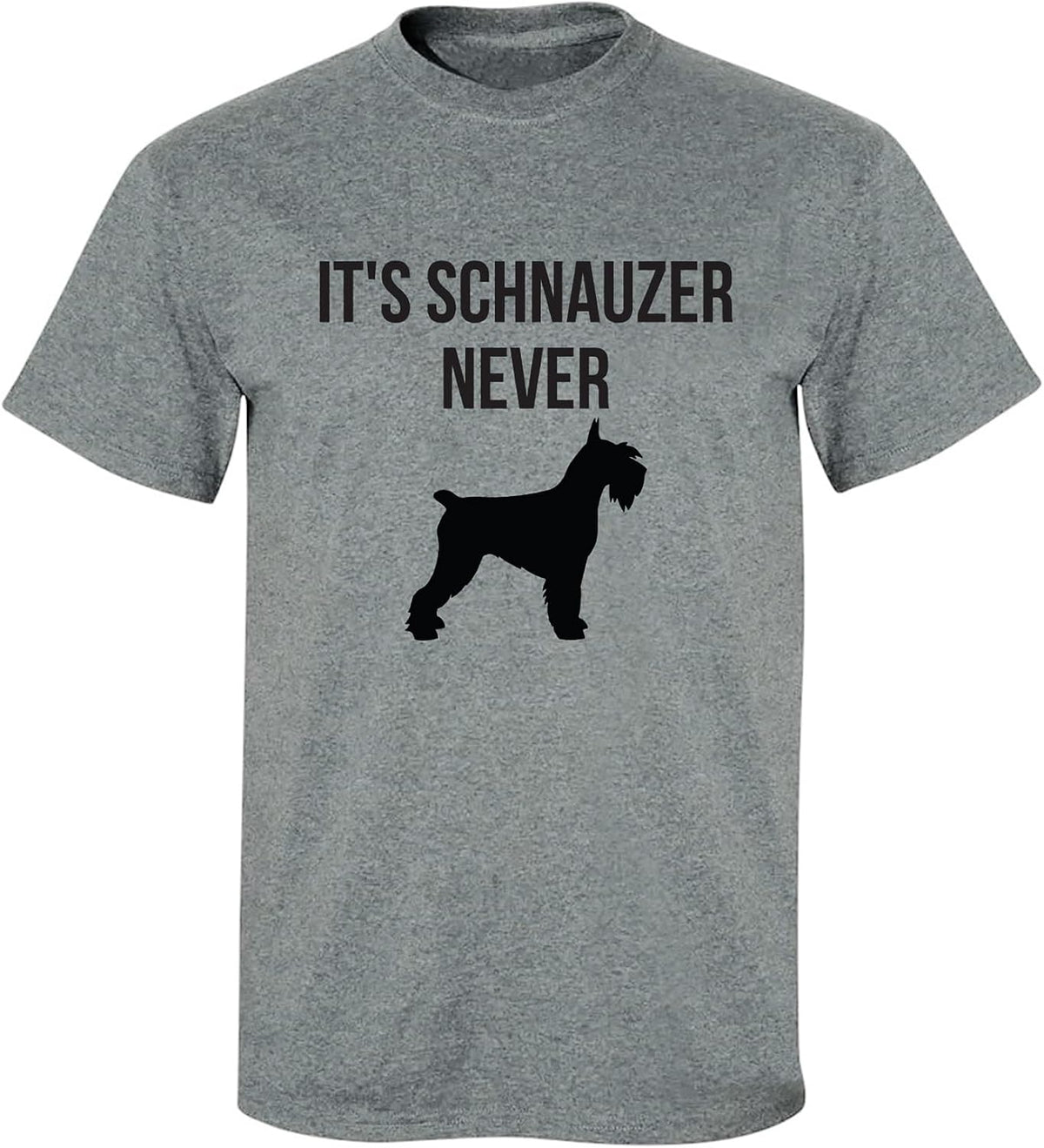 zerogravitee It's Schnauzer Never Adult Short Sleeve T-Shirt - Dark Heather