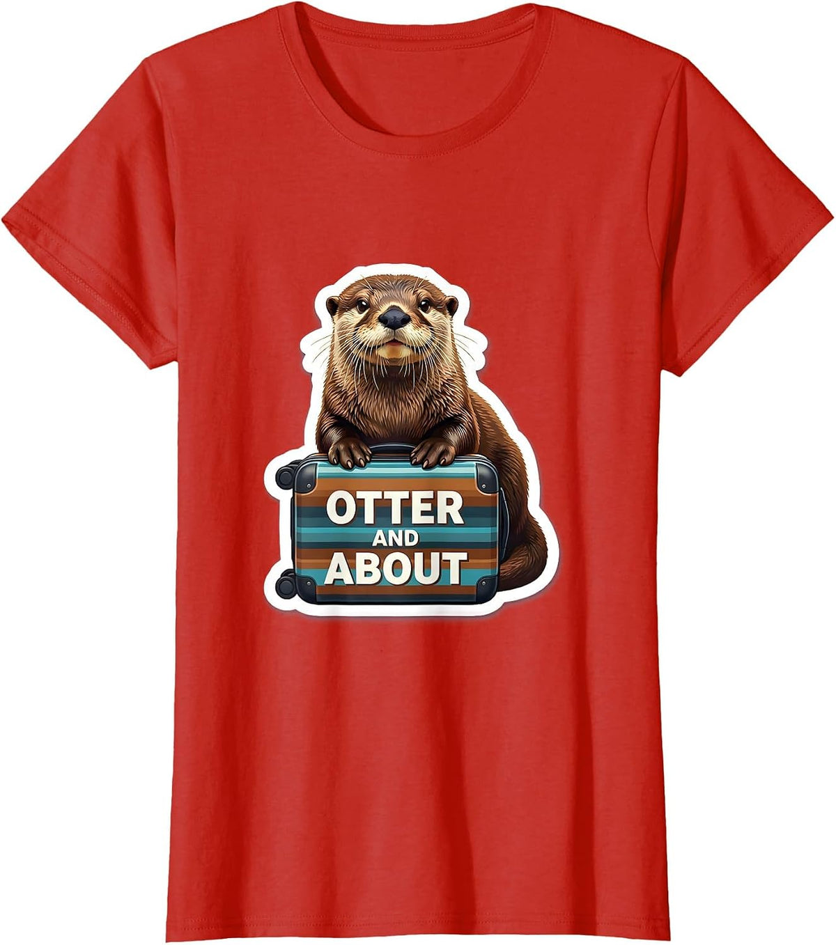 Women's Otter And About Funny Sea Otter Lover Novelty Gift T-Shirt - Red