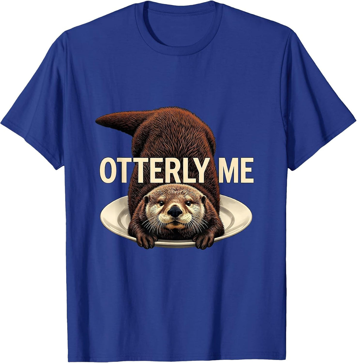 Otterly Me Funny Otter Lover Sea Animal Humor Gift T-Shirt - Royal Blue