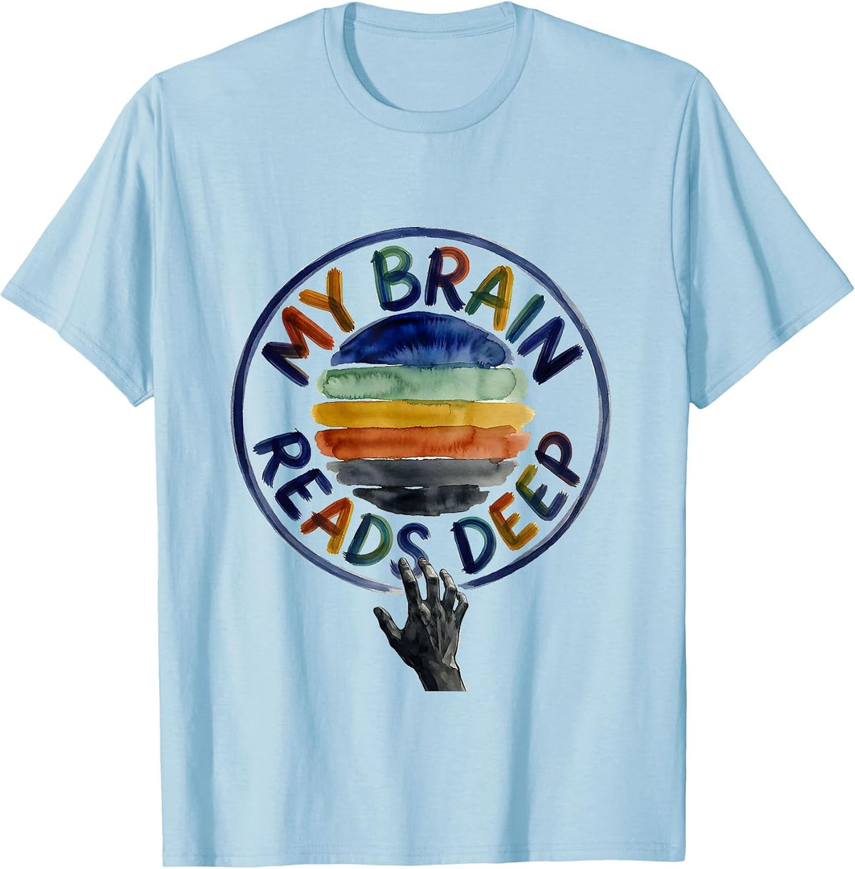 My Brain Reads Deep Bold Dyslexia Awareness Teacher Humor T-Shirt - Baby Blue