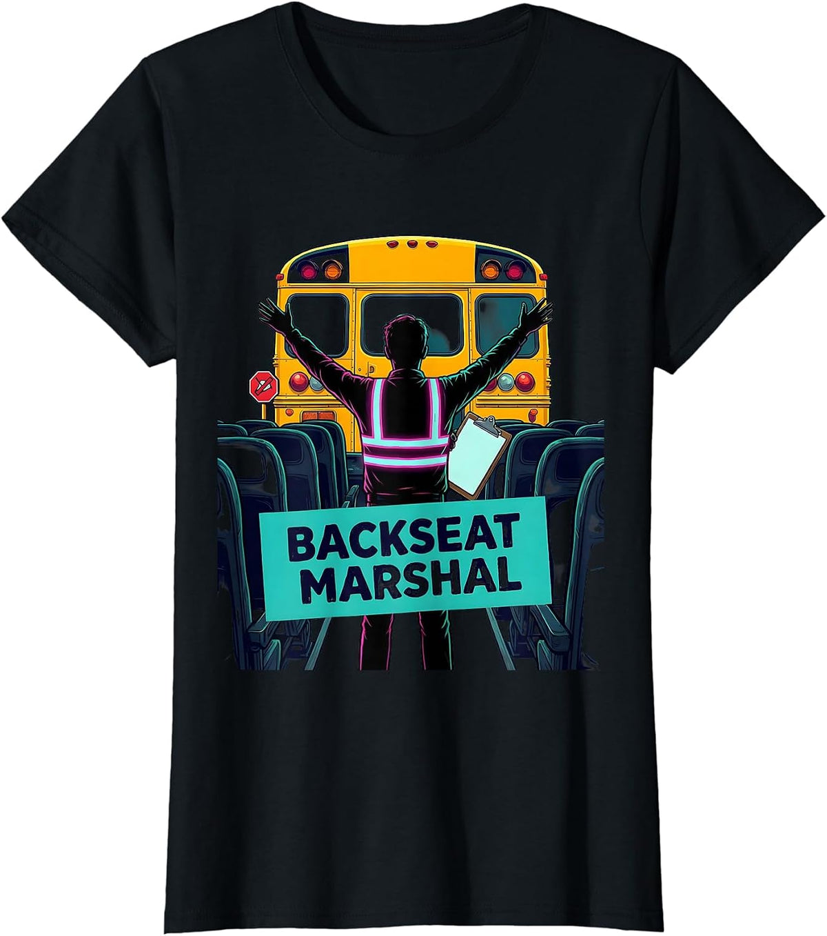 Backseat Marshal School Bus Driver Design T-Shirt - Black
