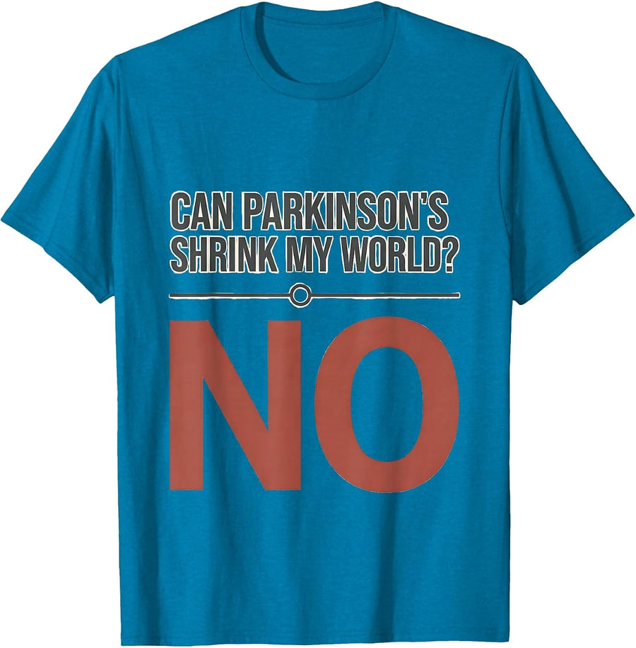 Can Parkinson's Shrink My World? No Defiant Dark Humor T-Shirt - Sapphire Blue