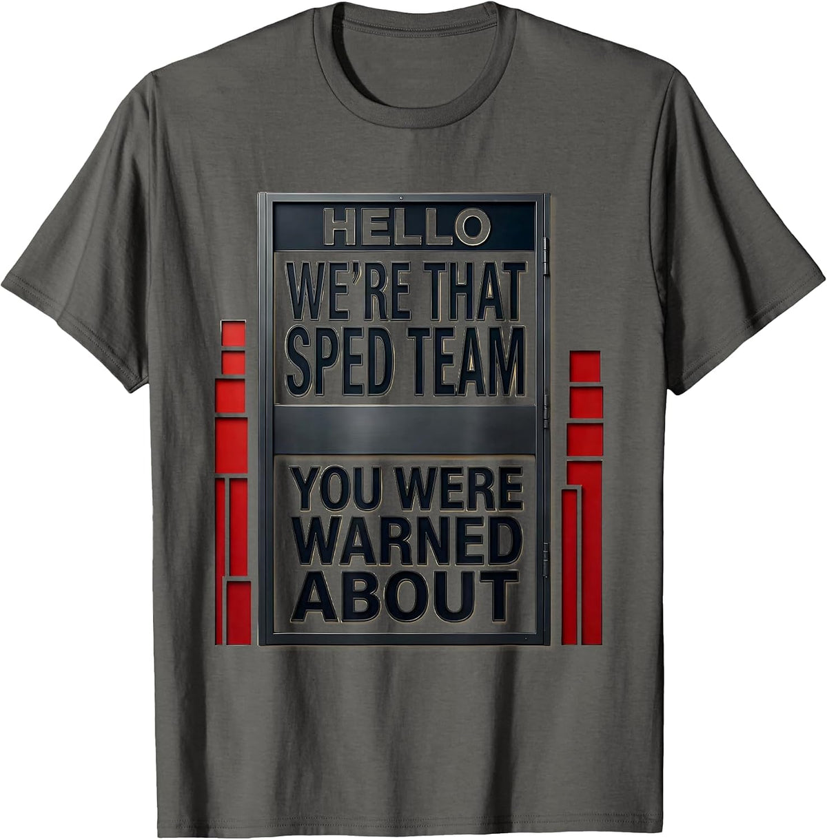 Hello, We're That SPED Team You Were Warned About Teacher T-Shirt - Asphalt Grey