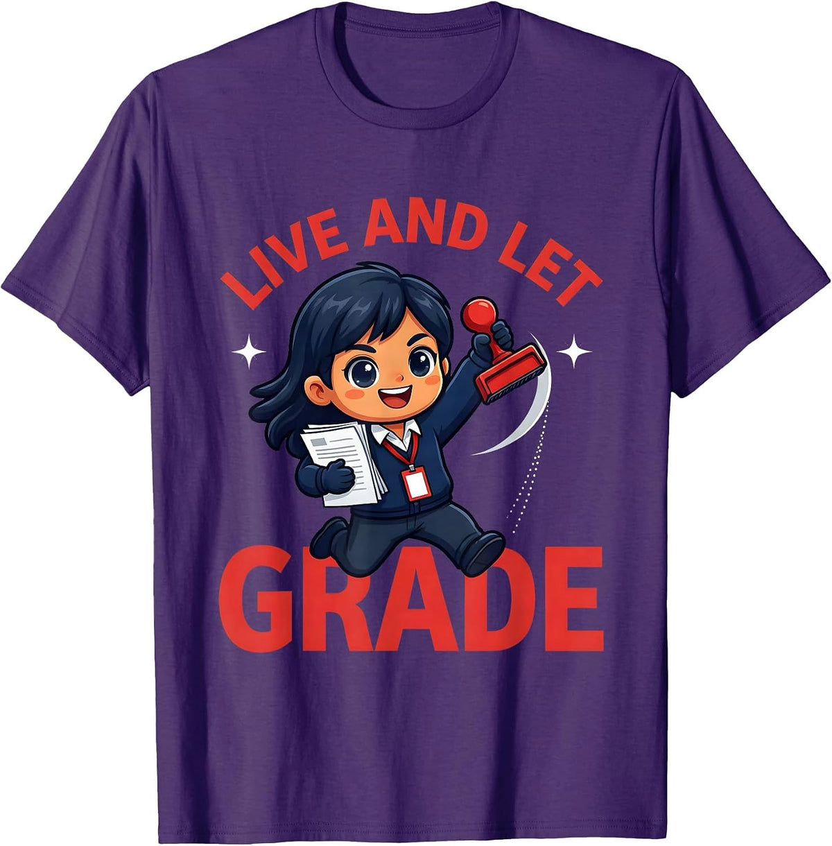 LIVE AND LET GRADE Funny Teacher School Staff Birthday Gift T-Shirt - Purple