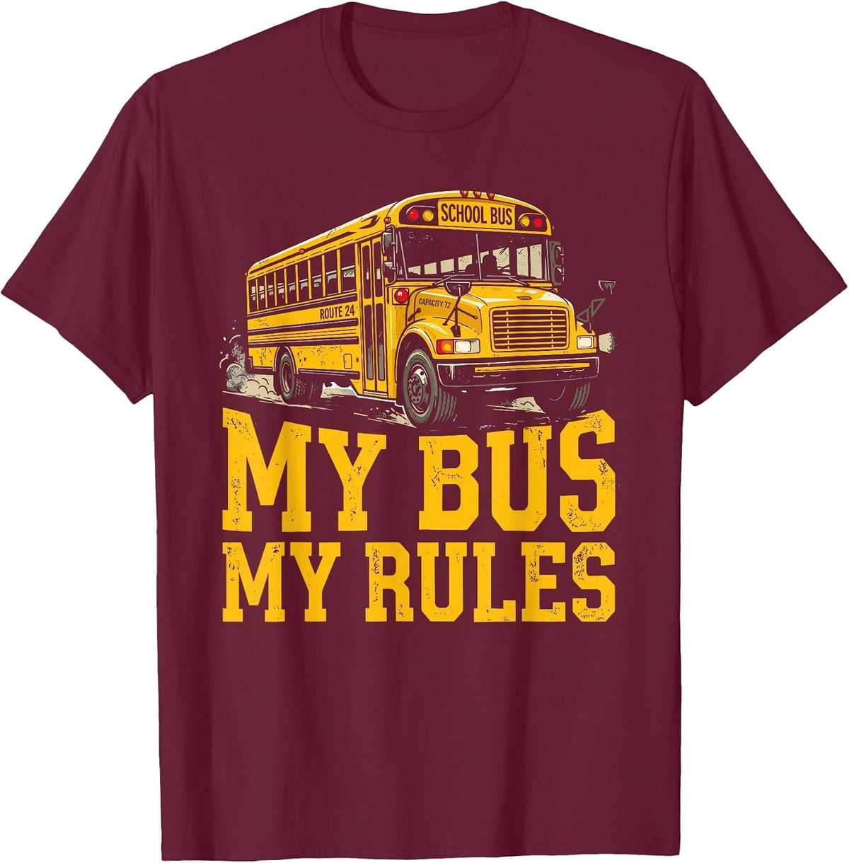 My Bus My Rules School Bus Driver Back to School T-Shirt - Burgundy