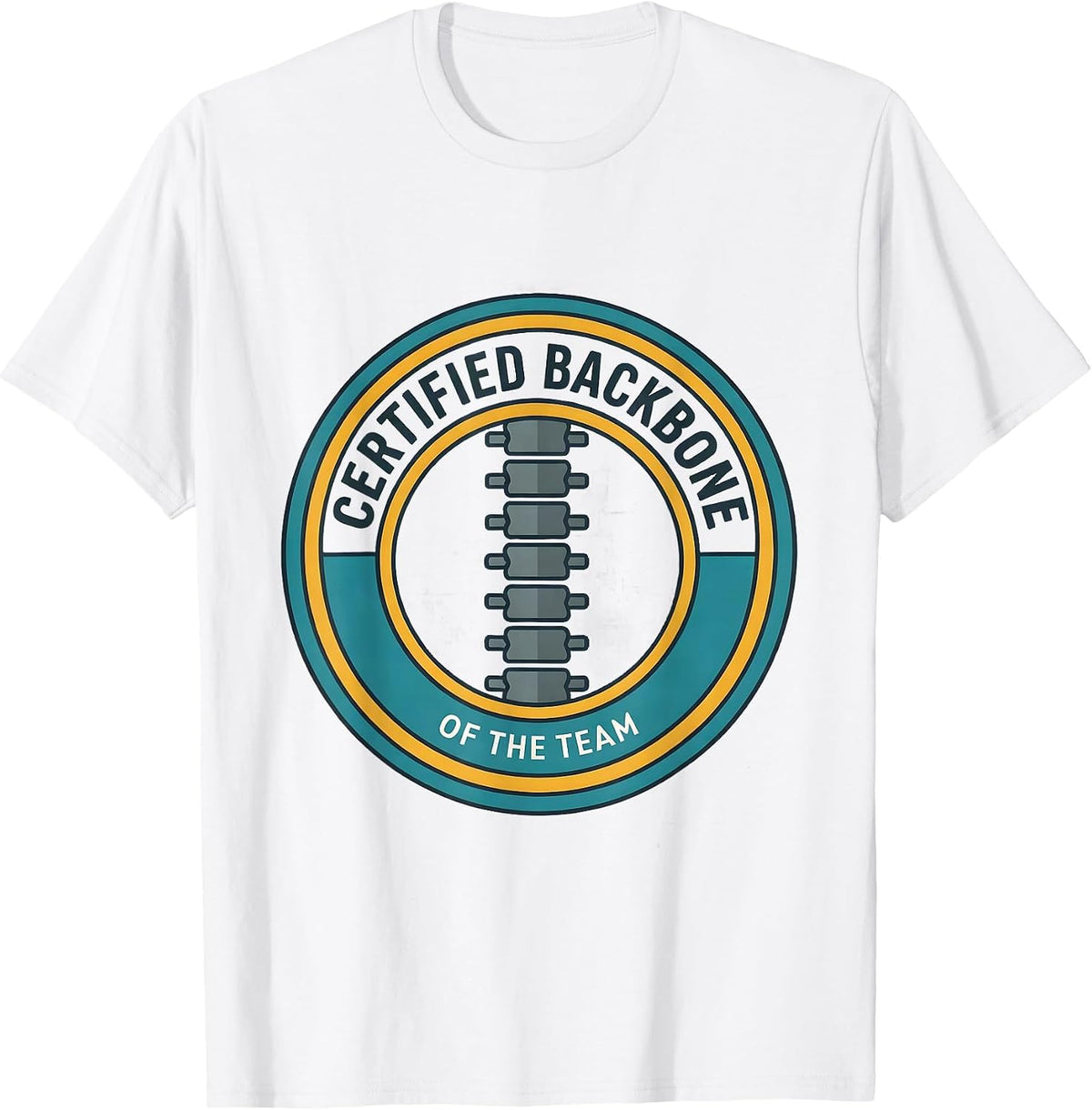 Certified Backbone Of The Team Funny Chiropractor Occupation T-Shirt - White