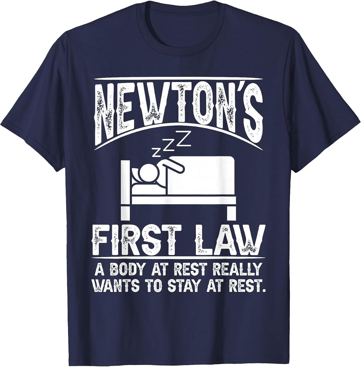 Funny Newton Physics Joke First Law Funny Physics T-Shirt - Navy Blue