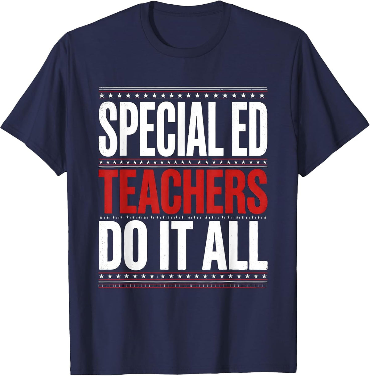 Special Ed Teachers Do It All Educator Design T-Shirt - Navy Blue