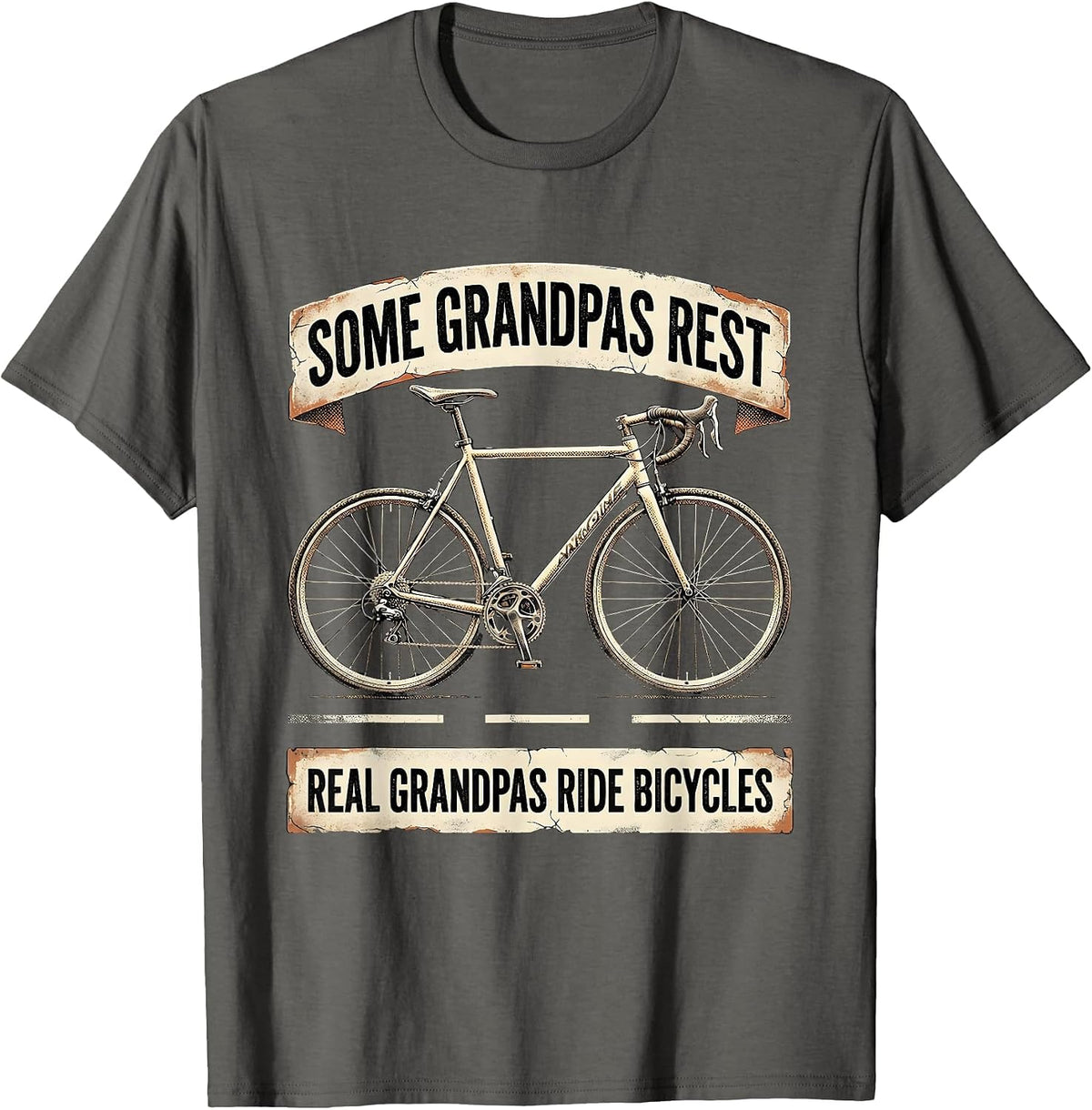 Some Grandpas Rest, Real Grandpas Ride Bicycles Funny T-Shirt - Asphalt Grey