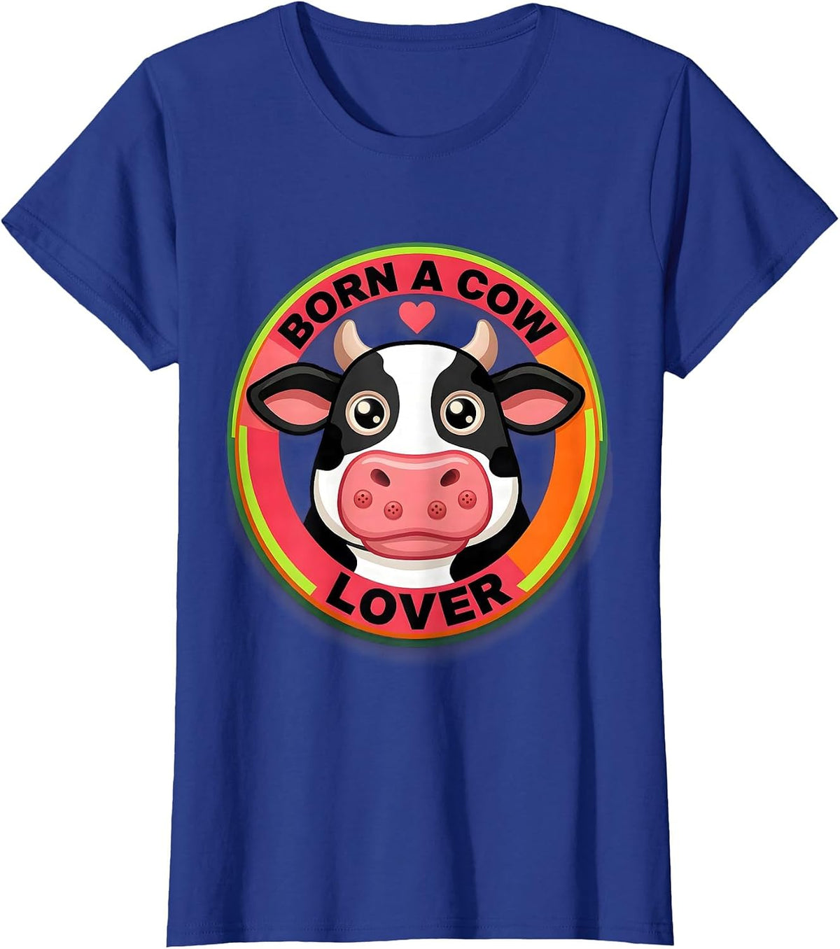 Women's Born a Cow Lover Cattle Enthusiast Design T-Shirt - Royal Blue