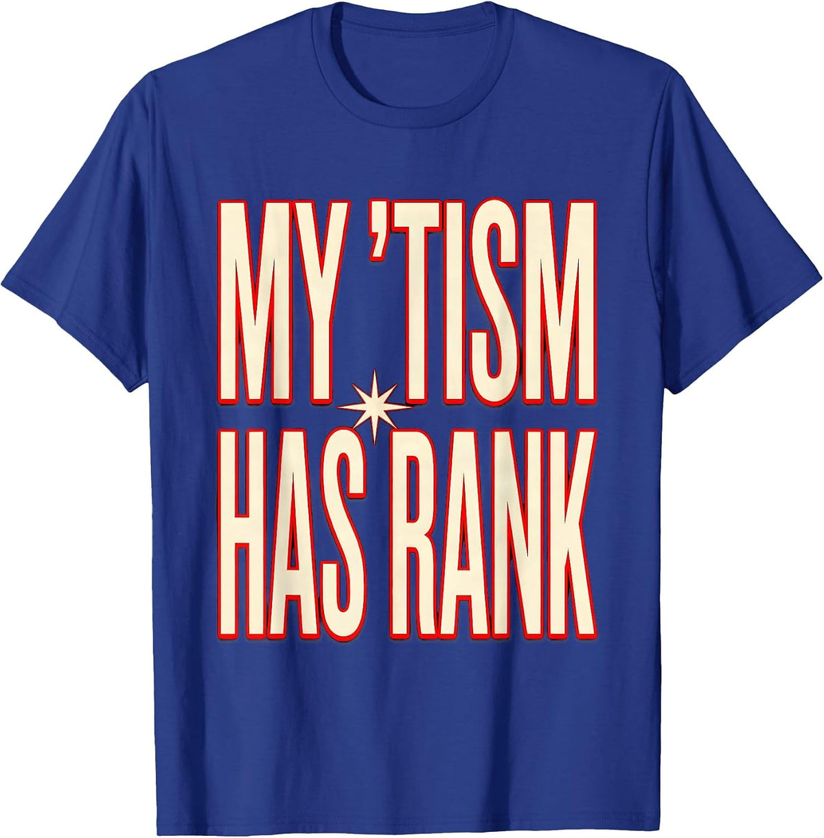 My 'Tism Has Rank Funny Autism Meme Autistic Humor T-Shirt - Royal Blue