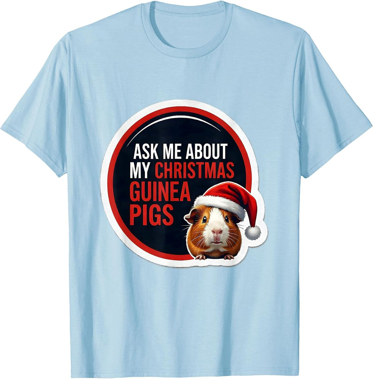 Men's Ask Me About My Christmas Guinea Pigs Funny Animal Lover T-Shirt - Baby Blue