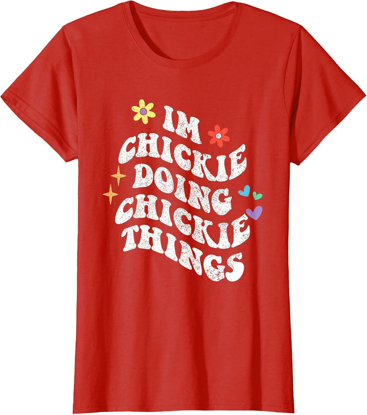 Retro Groovy Im Chickie Doing Chickie Things Funny Mother's T-Shirt - Red