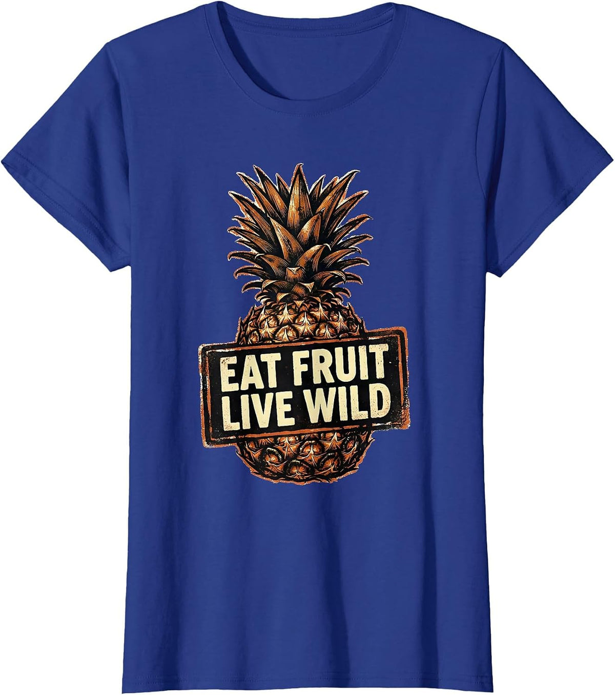 Women's Eat Fruit Live Wild Pineapple Graphic Design T-Shirt - Royal Blue